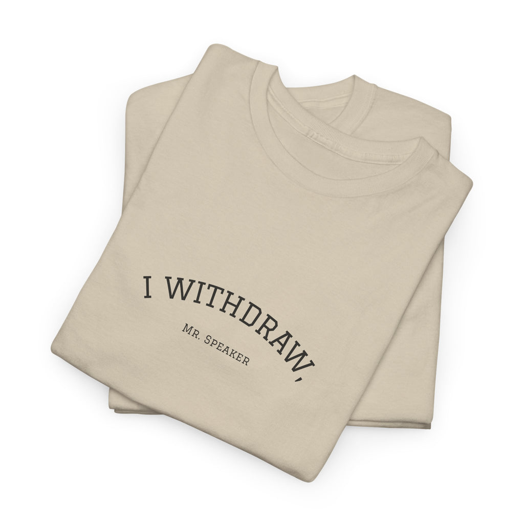 I Withdraw, Mr Speaker