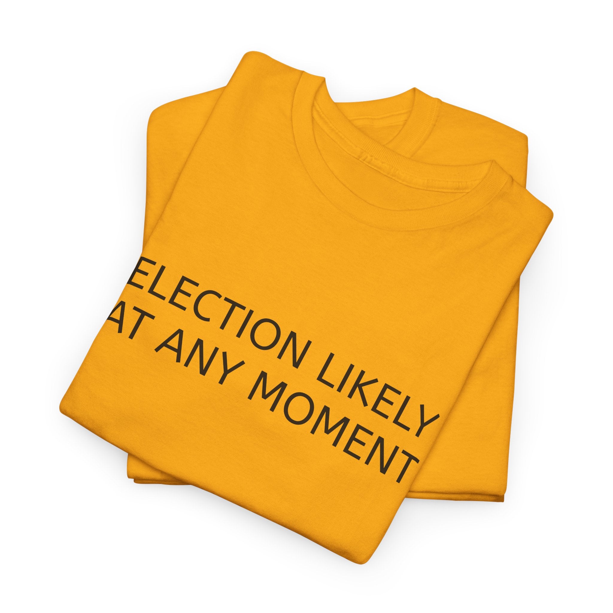 Election Likely at Any Moment