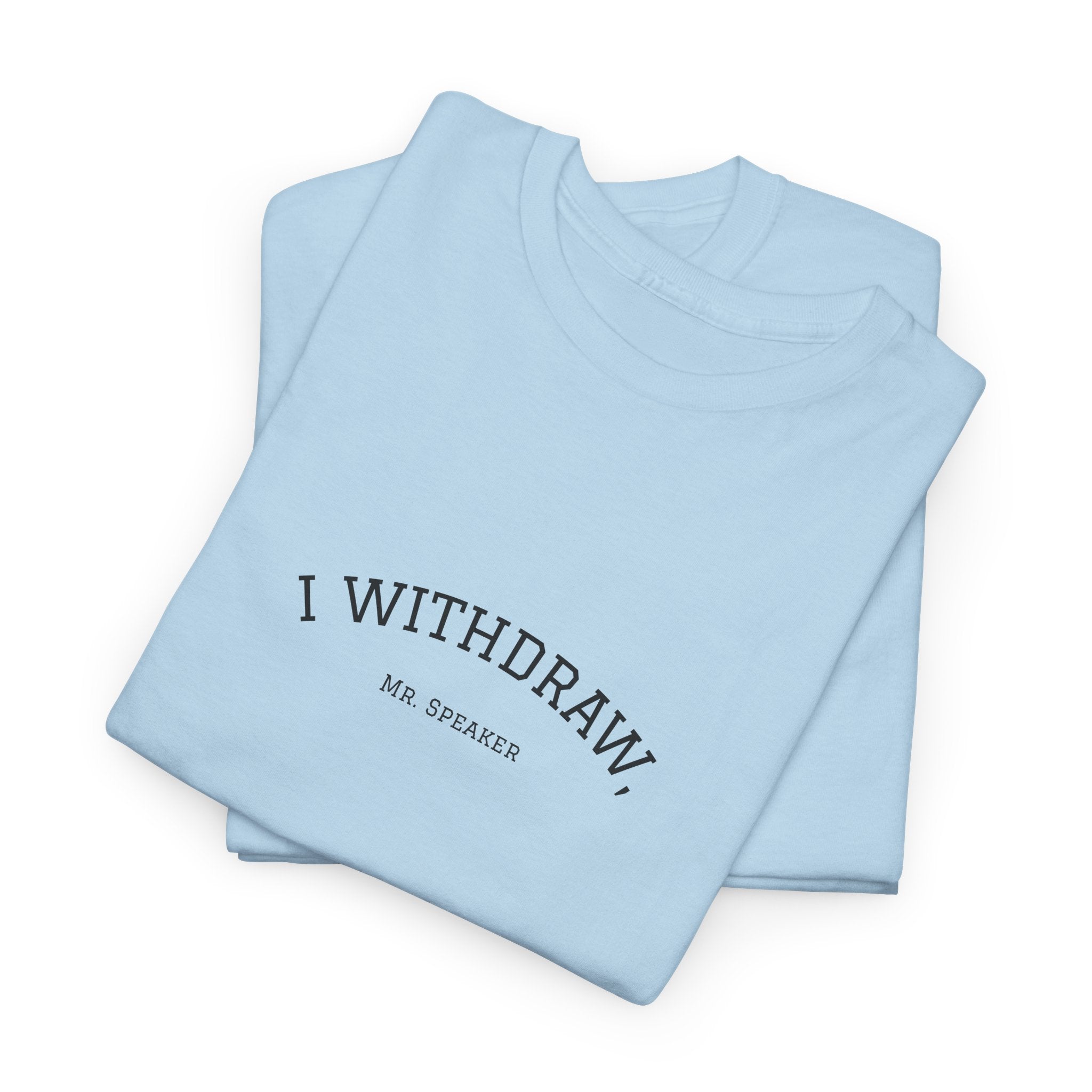 I Withdraw, Mr Speaker