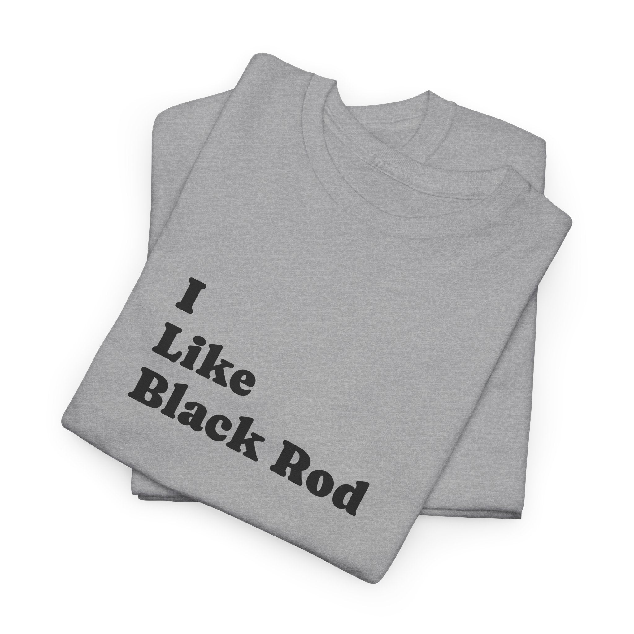 I Like Black Rod