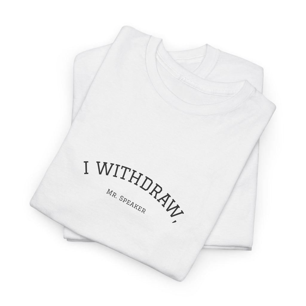 I Withdraw, Mr Speaker