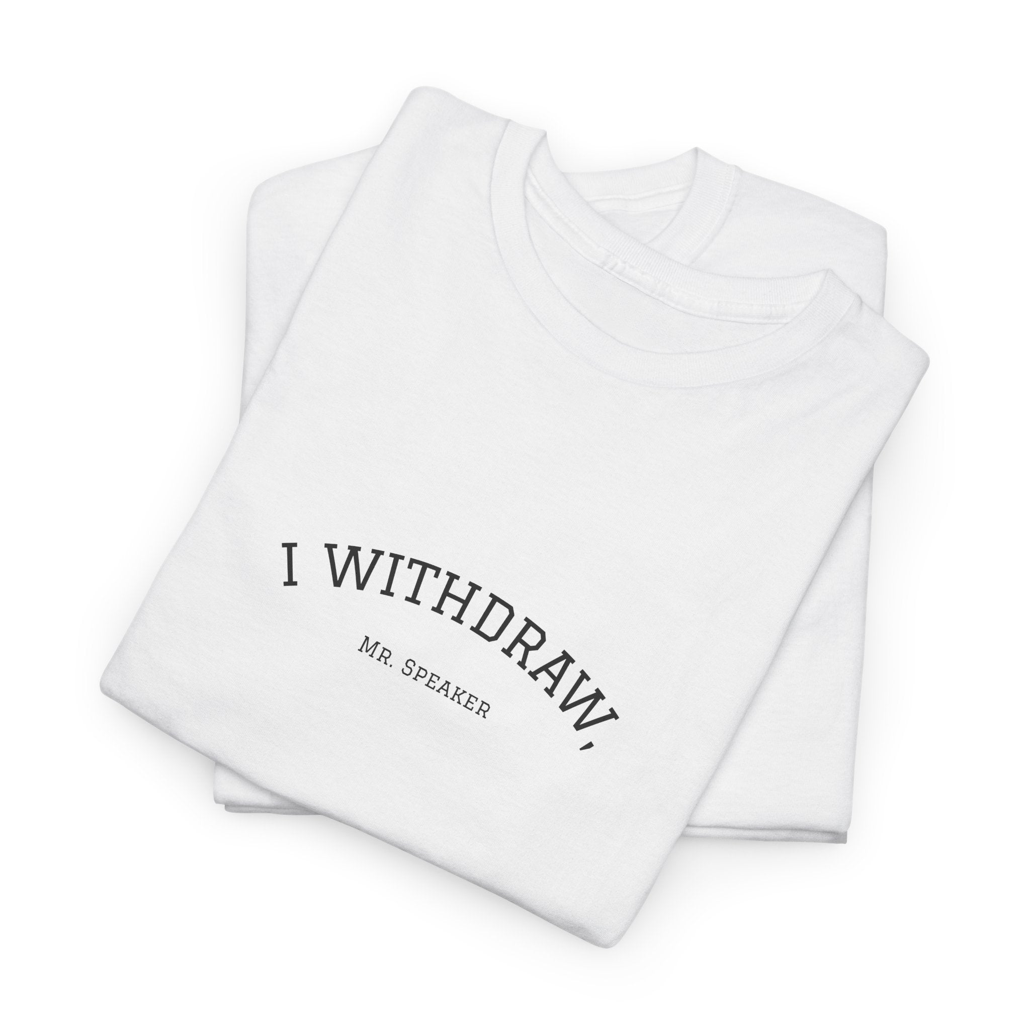 I Withdraw, Mr Speaker