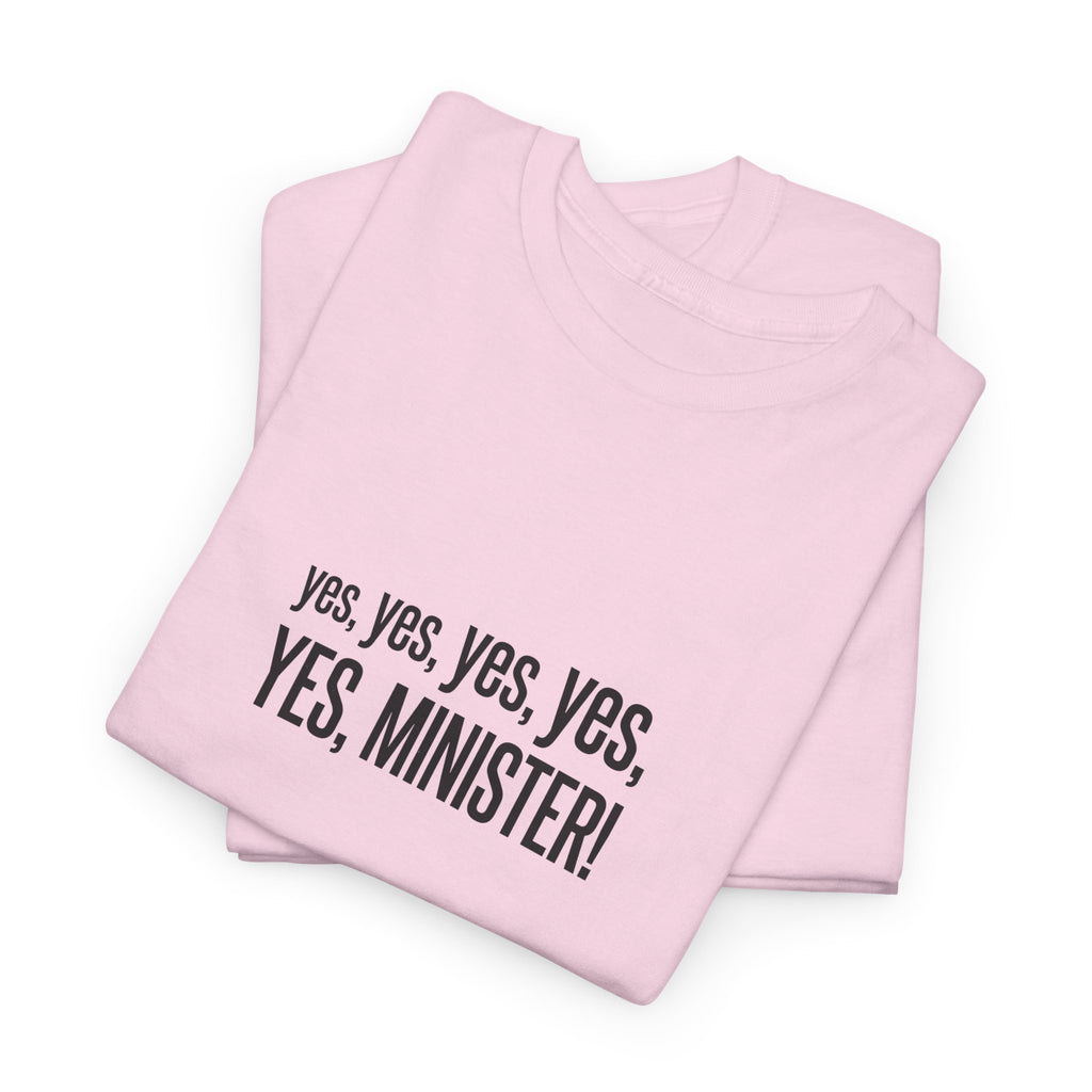 Yes, Yes, Yes, Yes, Yes Minister