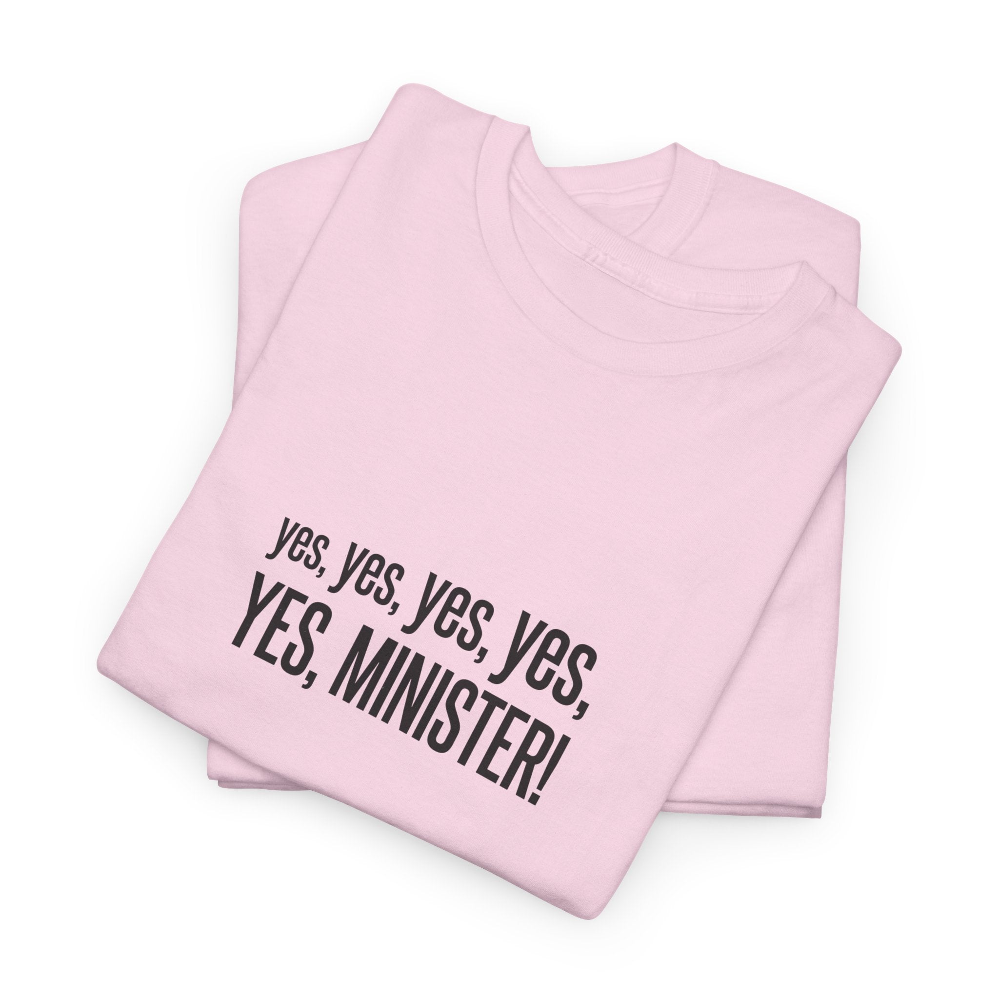 Yes, Yes, Yes, Yes, Yes Minister