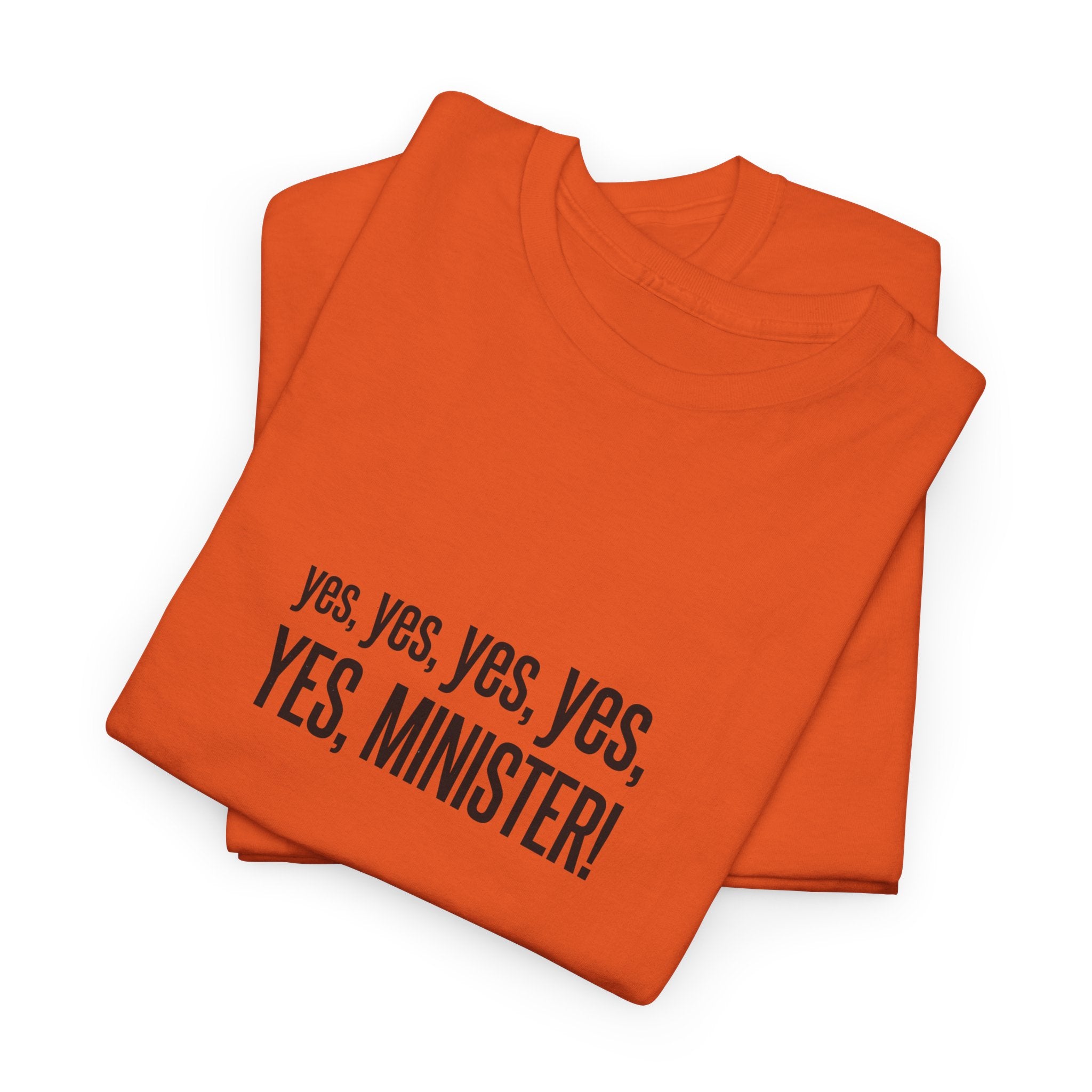 Yes, Yes, Yes, Yes, Yes Minister