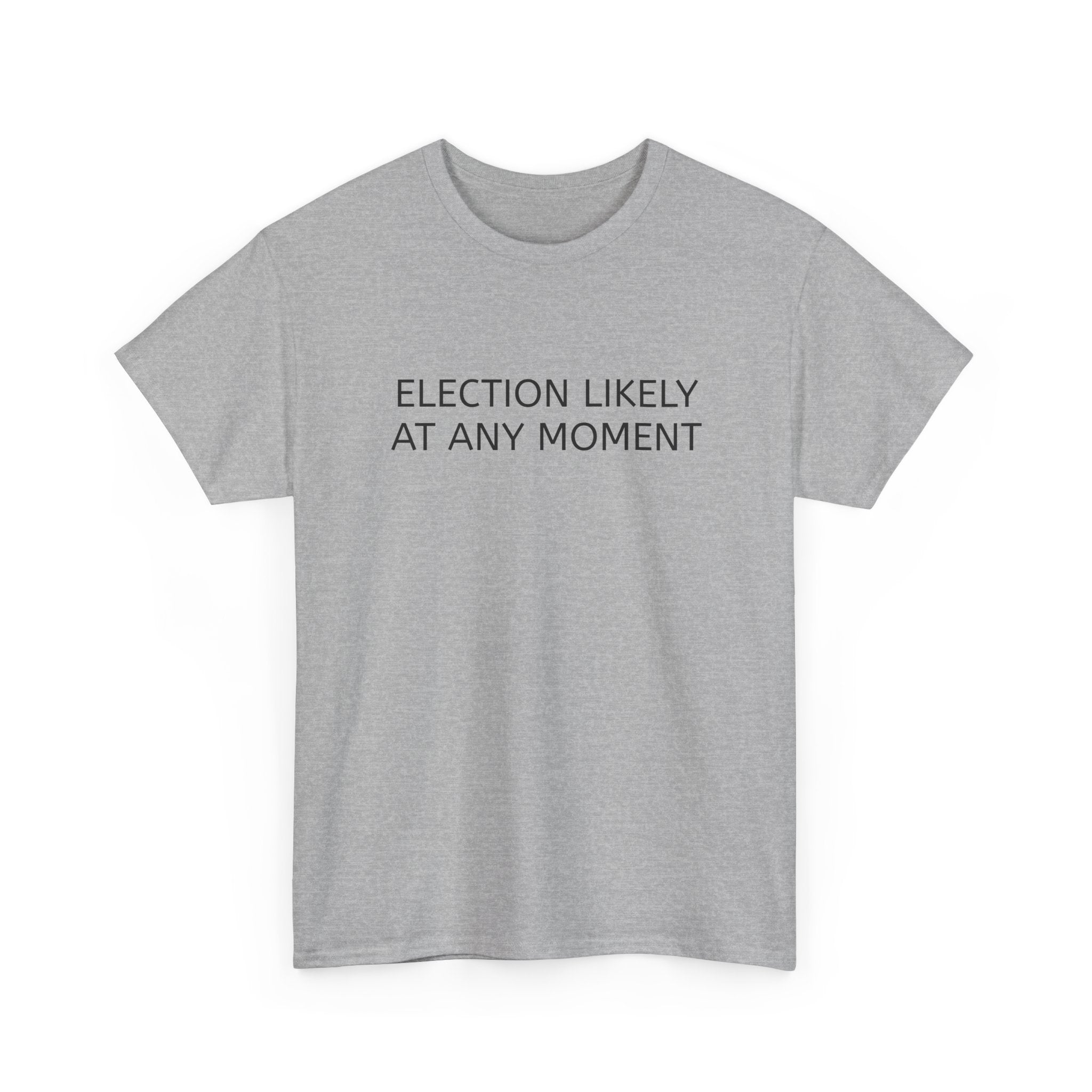 Election Likely at Any Moment