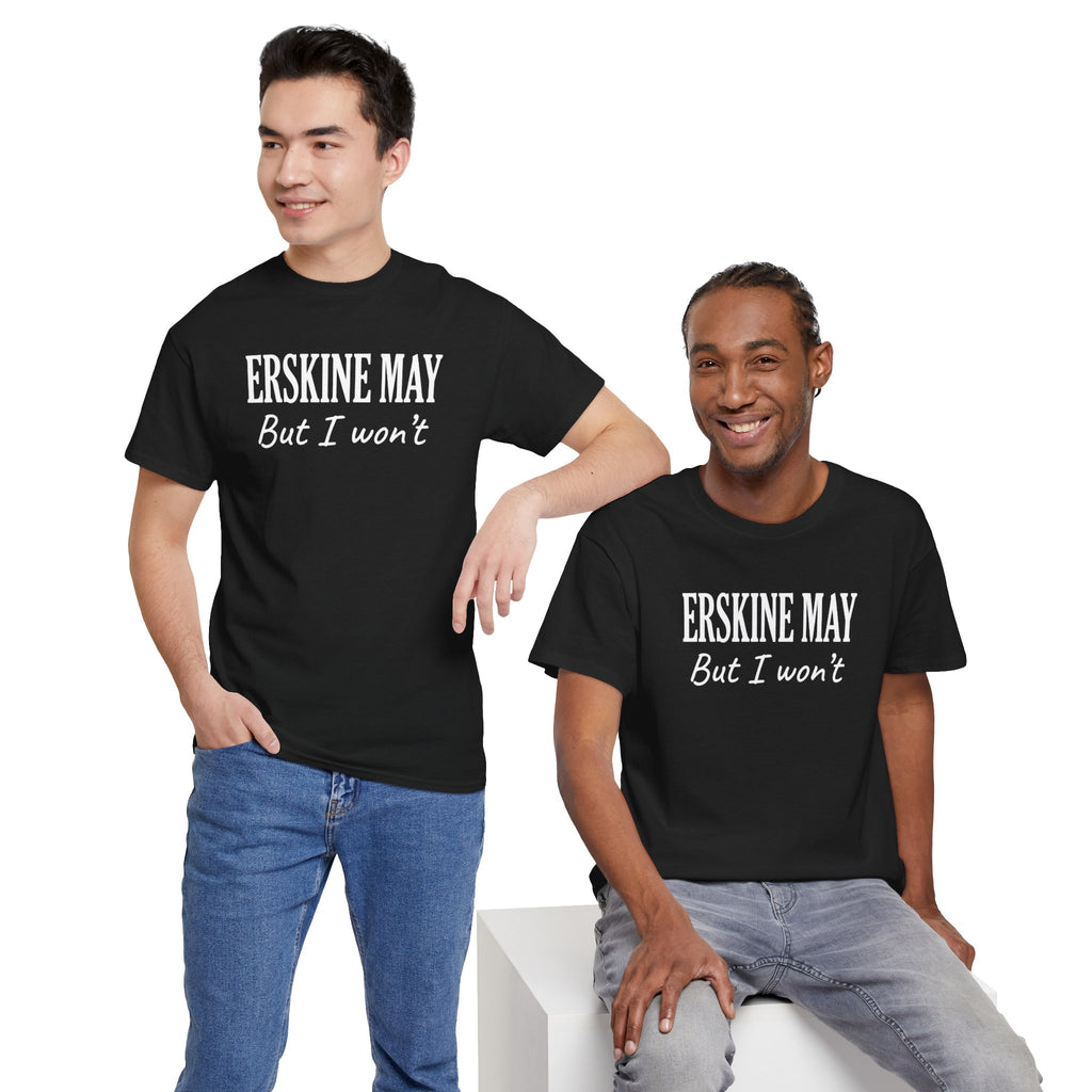Erskine May. But I Won’t