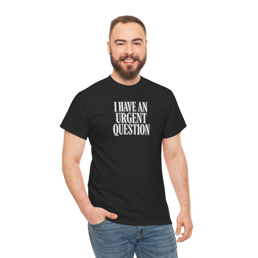 I Have An Urgent Question