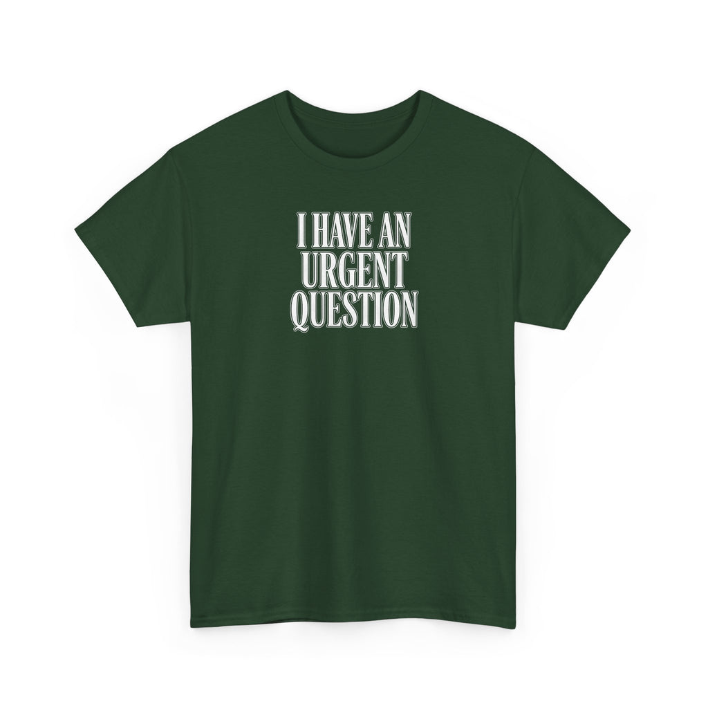I Have An Urgent Question