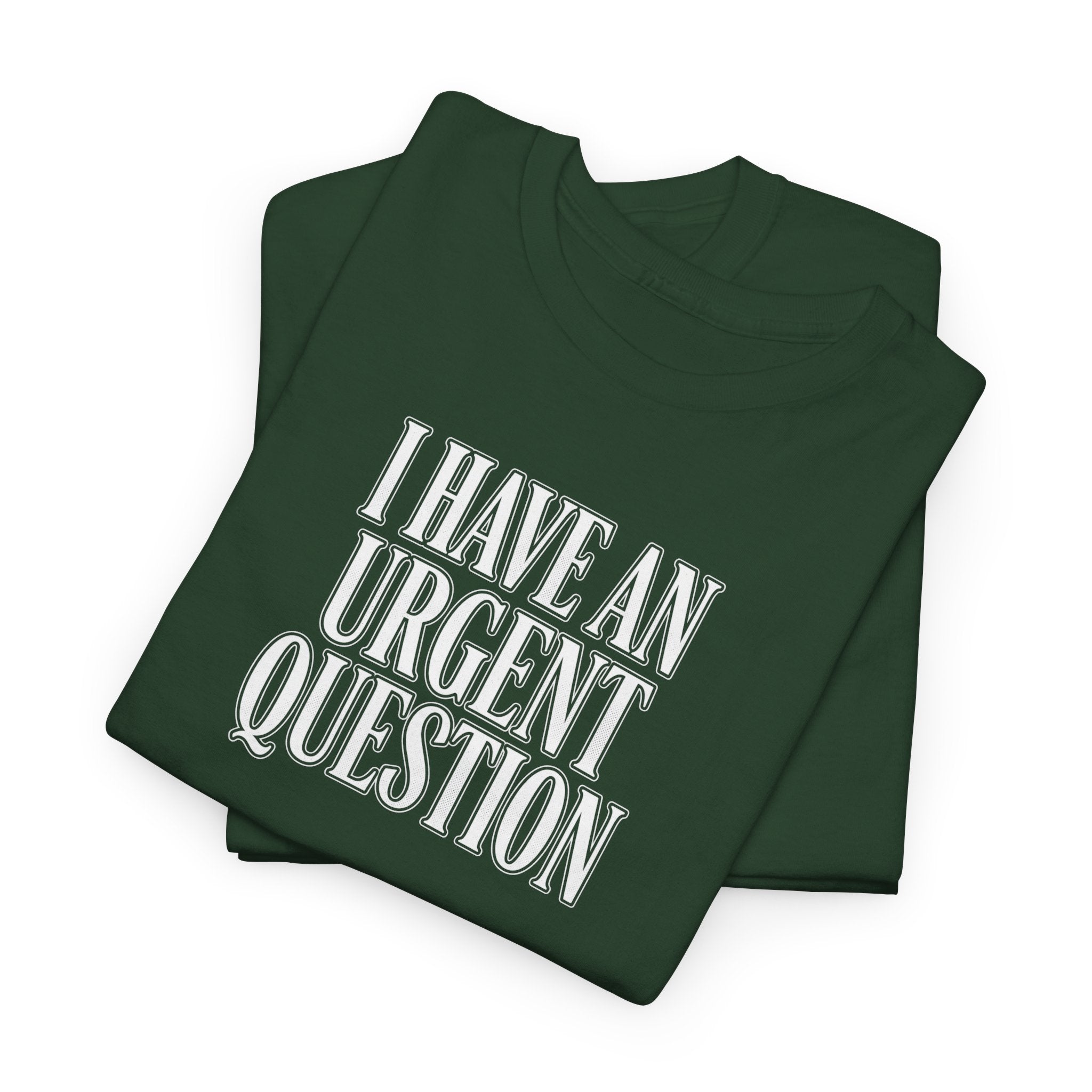 I Have An Urgent Question