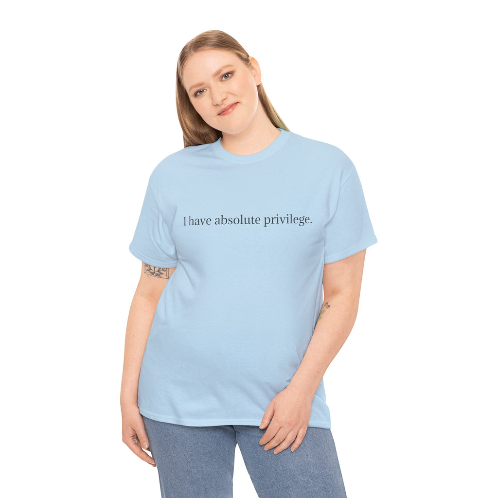 I Have Absolute Privilege