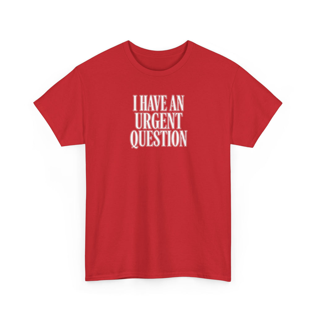 I Have An Urgent Question