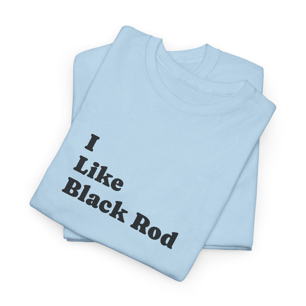 I Like Black Rod