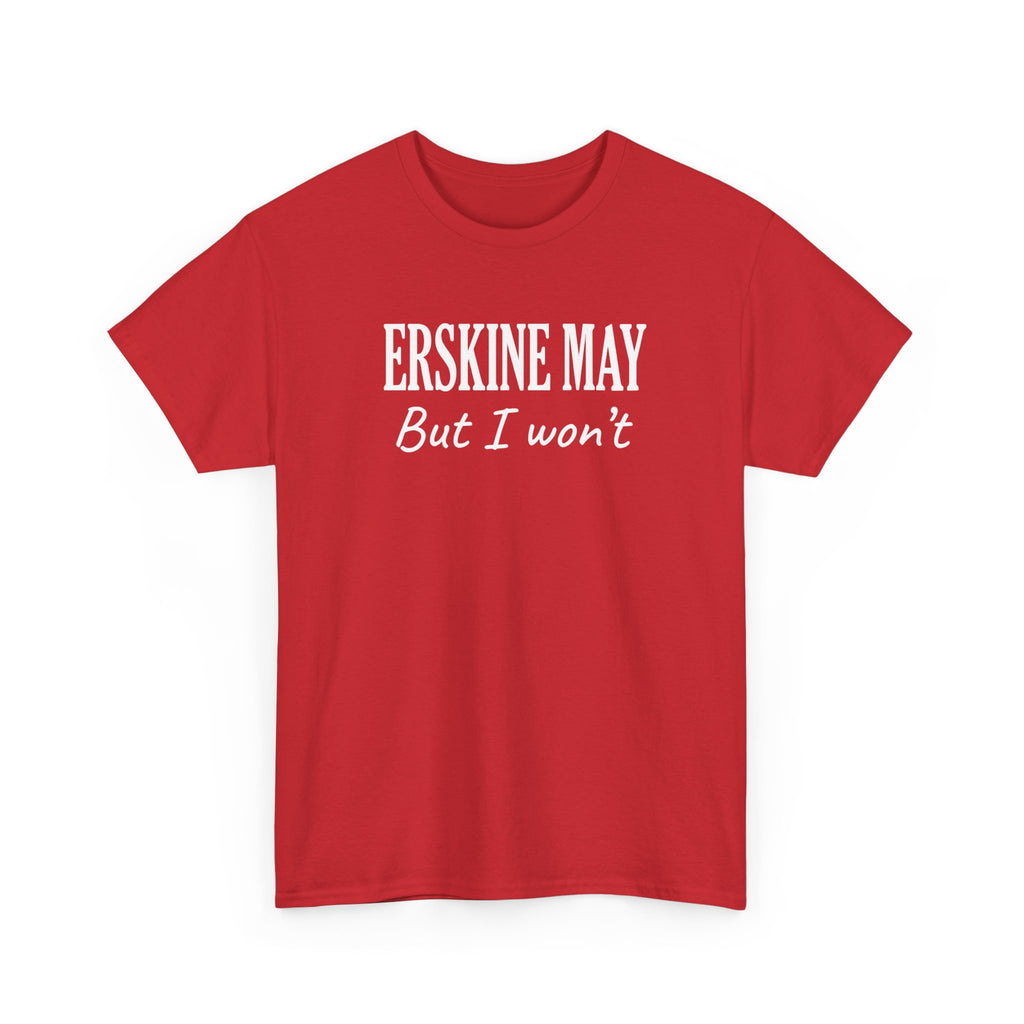 Erskine May. But I Won’t