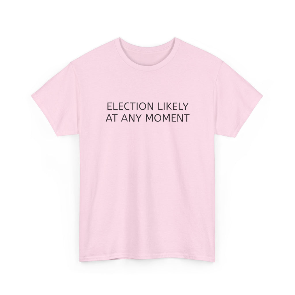Election Likely at Any Moment