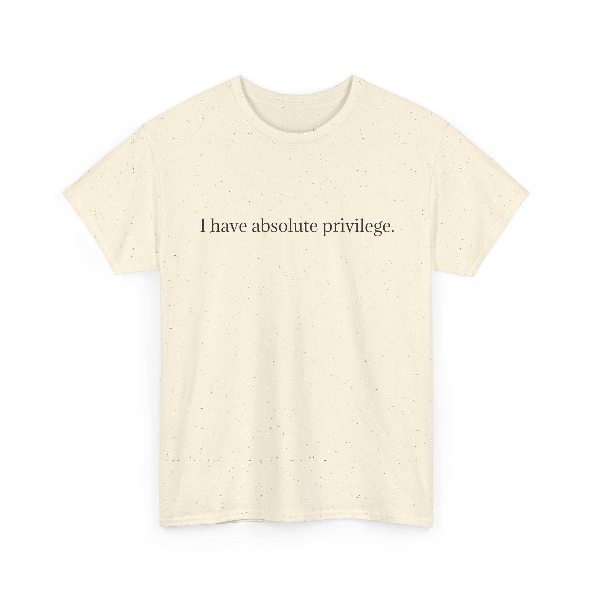 I Have Absolute Privilege