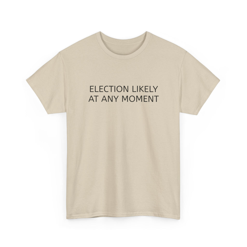 Election Likely at Any Moment