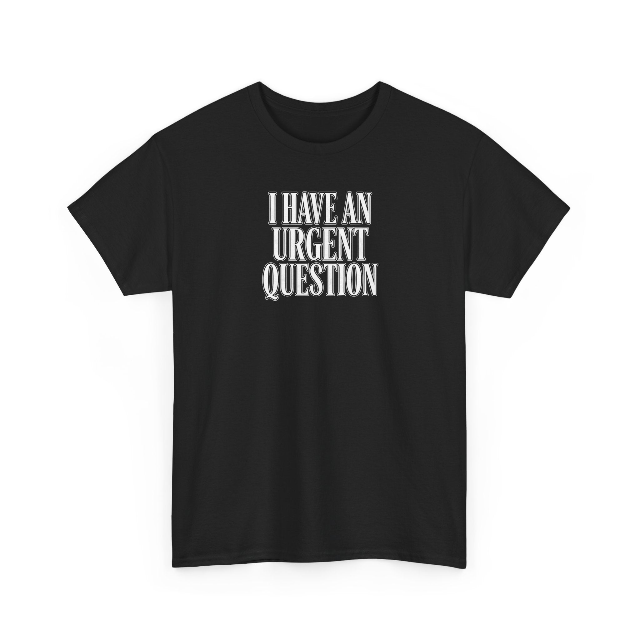 I Have An Urgent Question