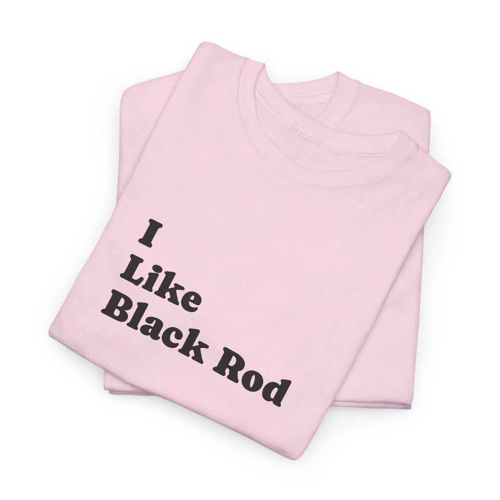 I Like Black Rod