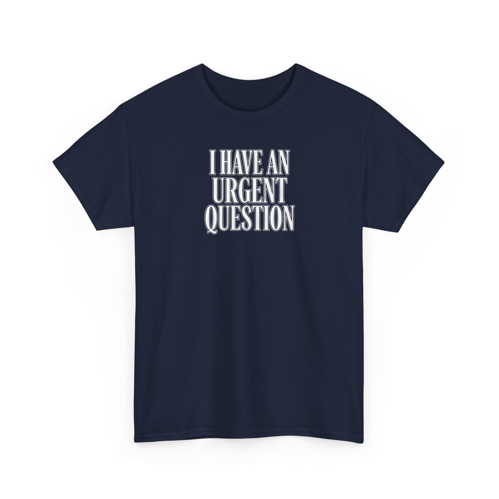 I Have An Urgent Question
