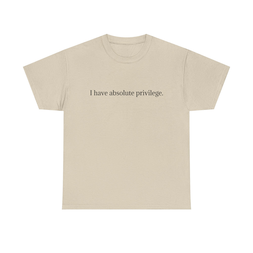 I Have Absolute Privilege
