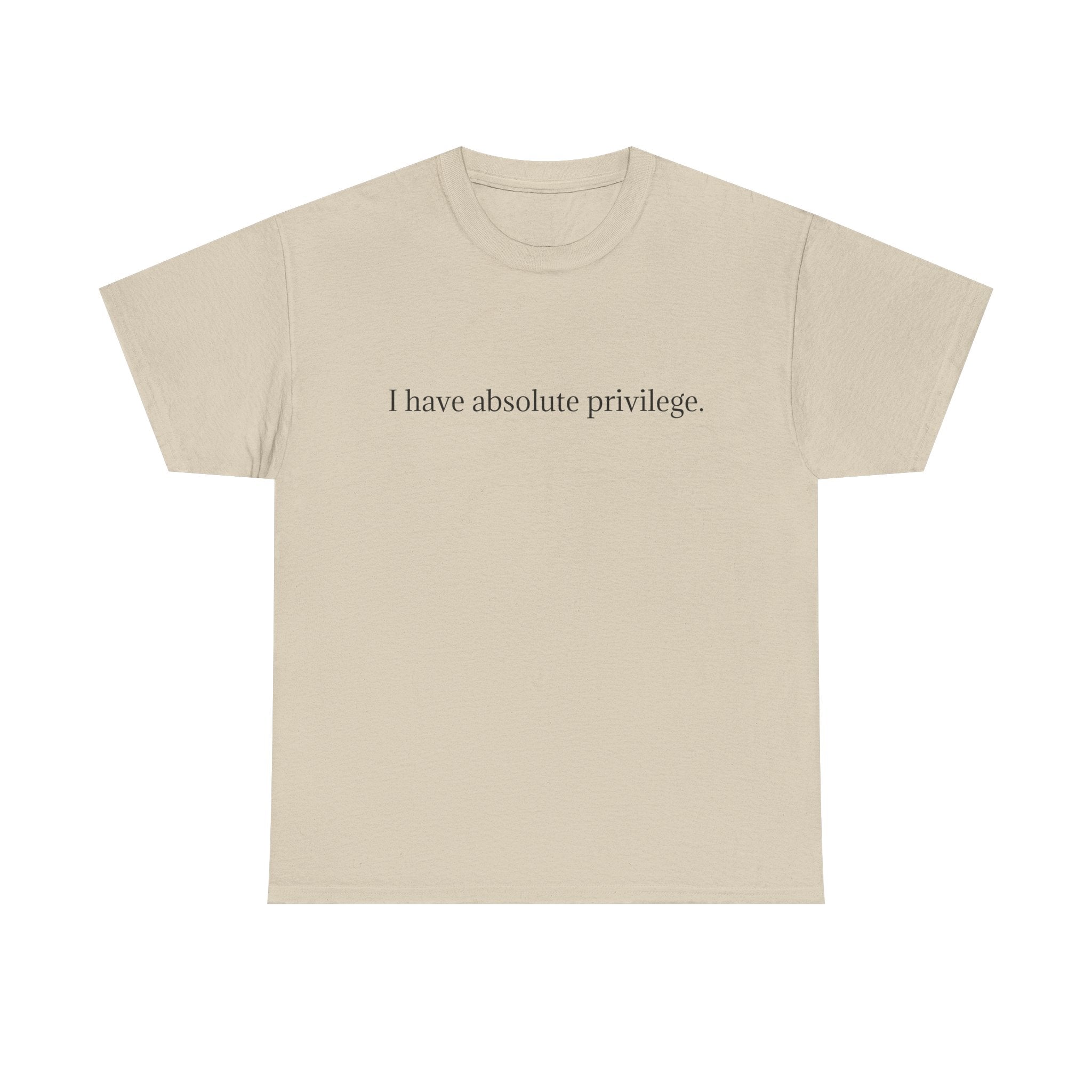 I Have Absolute Privilege